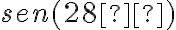 sen(28°)